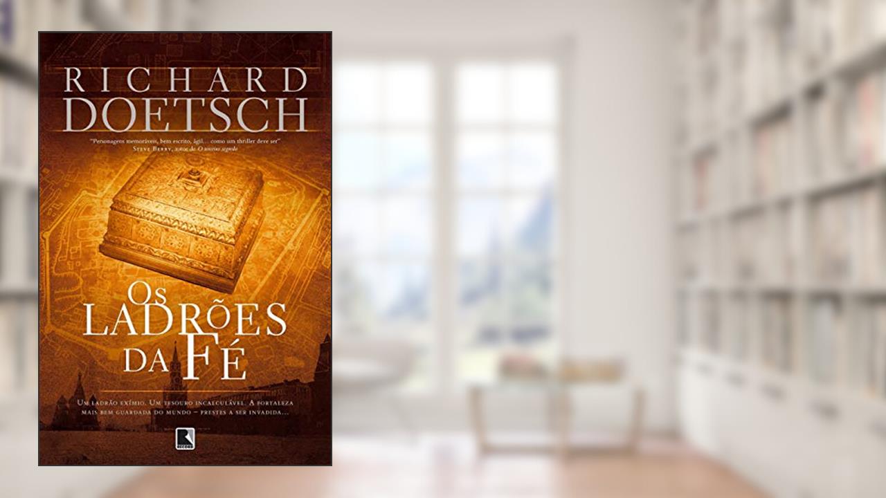 Os ladrões da fé, do autor Richard Doetsch