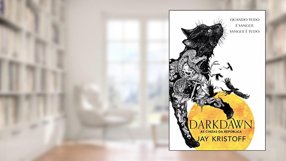 Darkdawn: As cinzas da República (Nova edição): 3, do autor Jay Kristoff