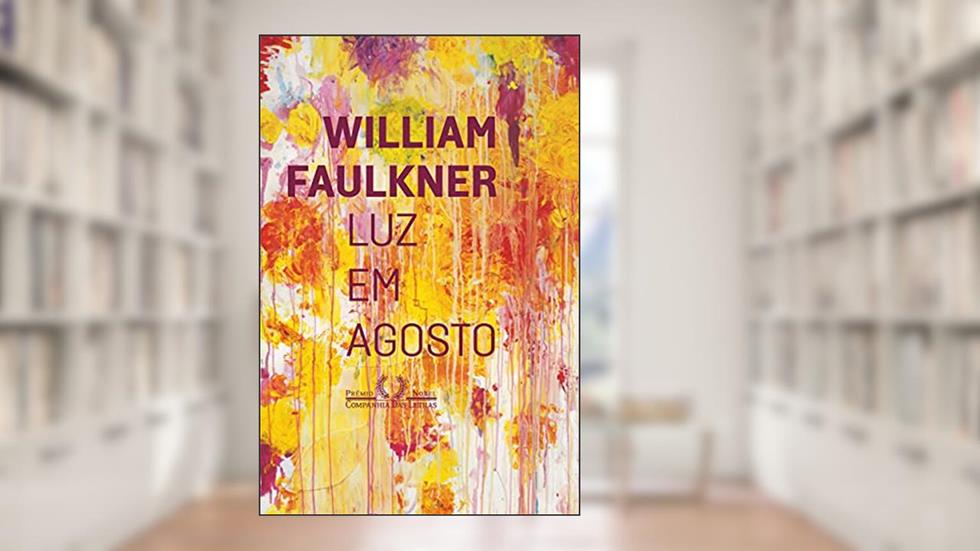 Luz em agosto, do autor William Faulkner