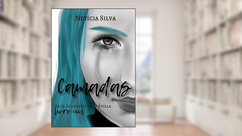 Camadas (Saga Segredos de D'Ávilla Livro 1), do autor Netícia Silva