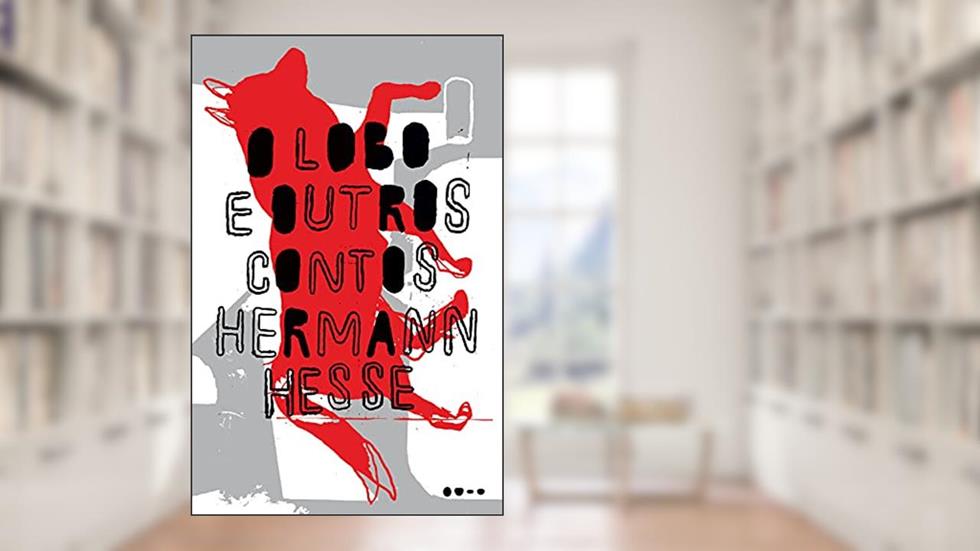 O lobo e outros contos, do autor Hermann Hesse