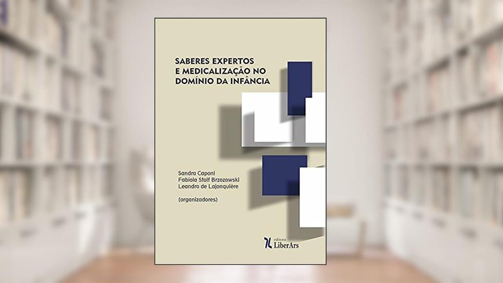 Saberes Expertos E Medicalização No Domínio Da Infância, do autor Sandra Caponi