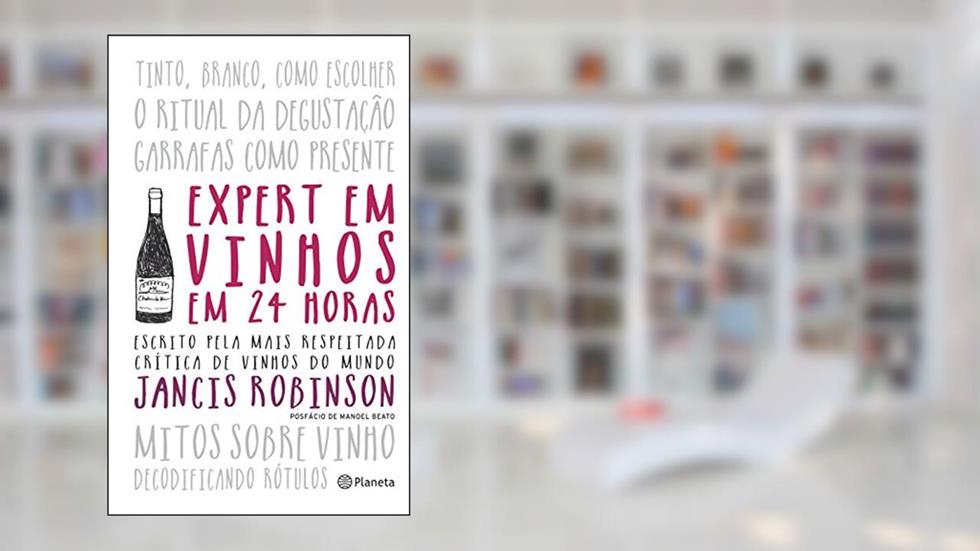 Expert em vinhos em 24 horas, do autor Jancis Robinson