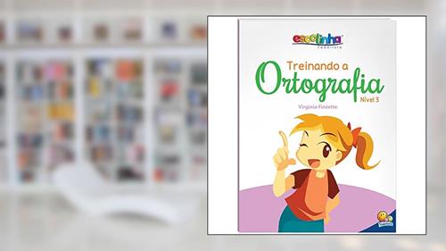 Capa de Treinando a Ortografia: Nível 3 (Escolinha Todolivro), do autor Maria Virgínia Finzetto