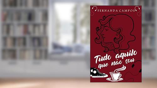 Capa de Tudo Aquilo Que Não Sou (Squad Ponte Belo), do autor Fernanda Campos