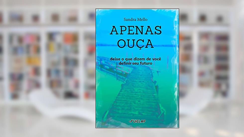 Apenas ouça:, do autor Sandra Mello