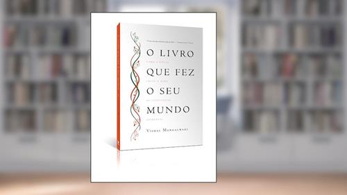 Capa de O Livro que fez seu Mundo: Como a Bíblia Criou a Alma da Civilização Ocidental, do autor Vishal Mangalwadi