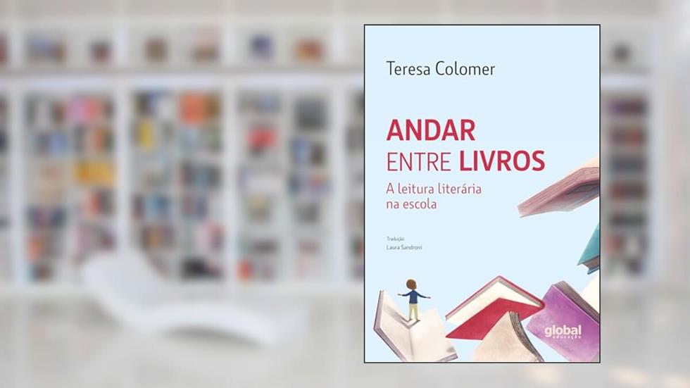 Andar entre livros: a leitura literaria na escola, do autor Teresa Colomer