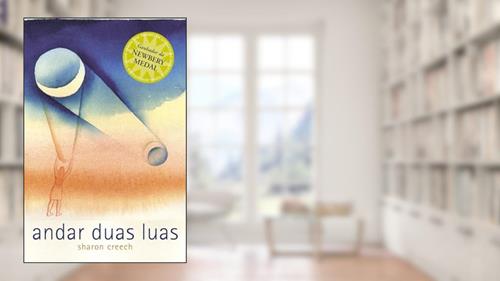 Capa de Andar duas luas, do autor Sharon Creech