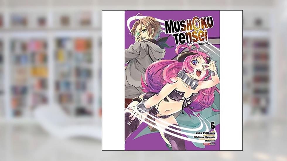 Mushoku Tensei: Uma Segunda Chance Vol. 6, do autor Yuka Fujikawa