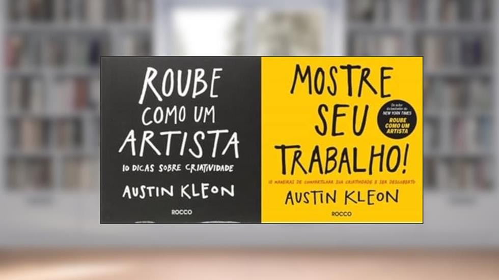Kit Roube como um Artista + Mostre Seu Trabalho (Austin Kleon), do autor Austin Kleon