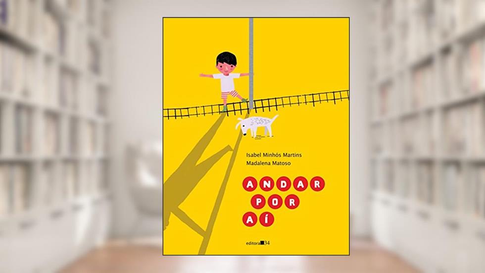 Andar por aí, do autor Isabel Minhós Martins; Madalena Matoso