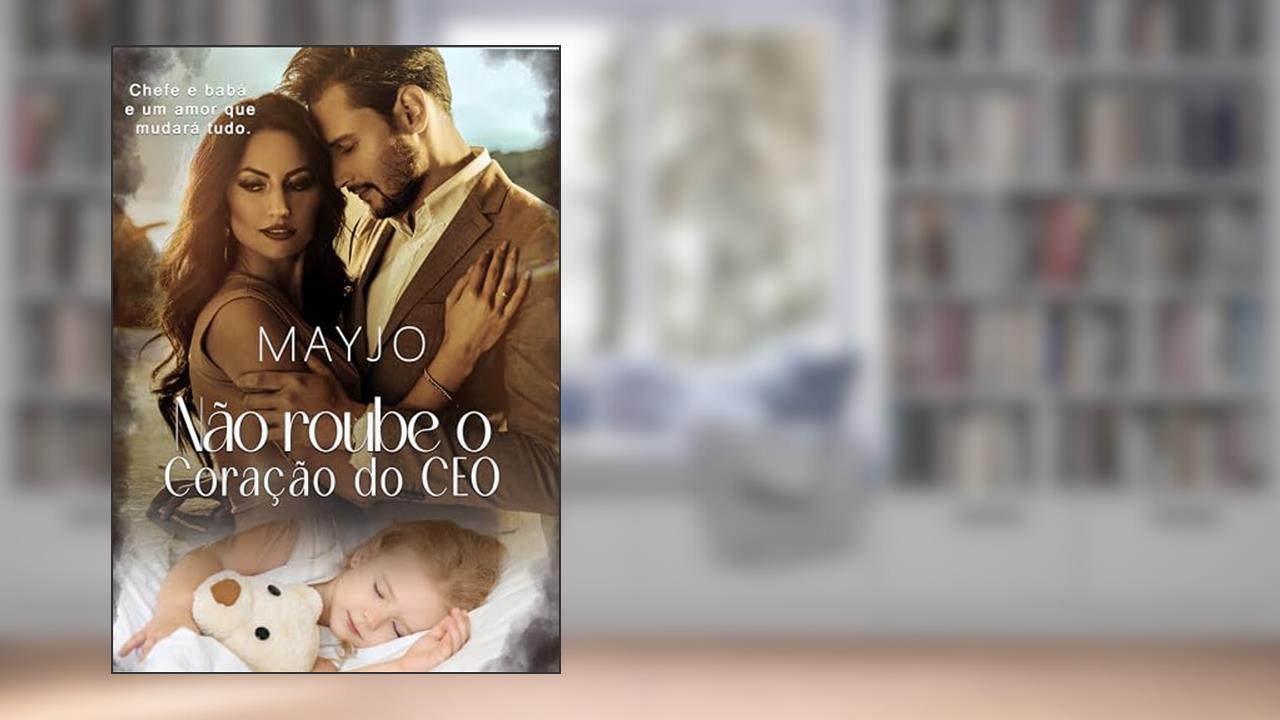 Não Roube o Coração do CEO (Duologia Diamond Livro 1), do autor MAYJO