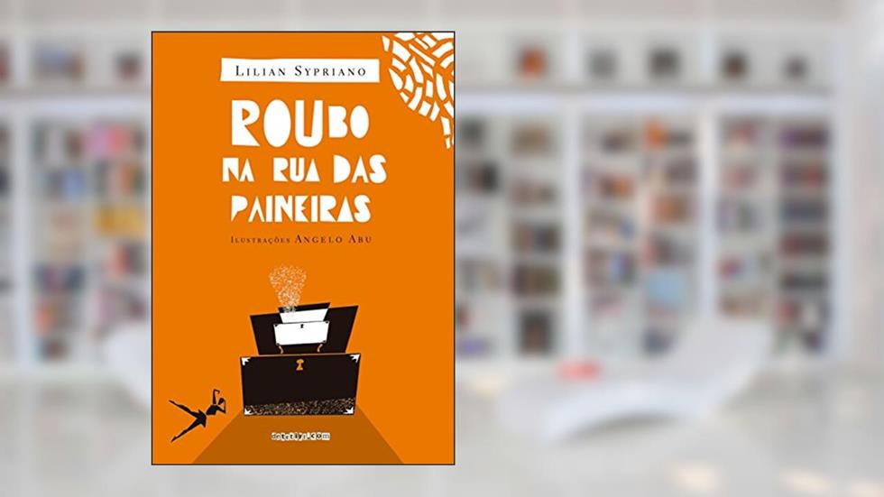 Roubo na Rua das Paineiras, do autor Lilian Sypriano