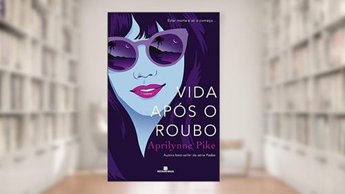 Capa de Vida após o roubo, do autor Aprilynne Pike