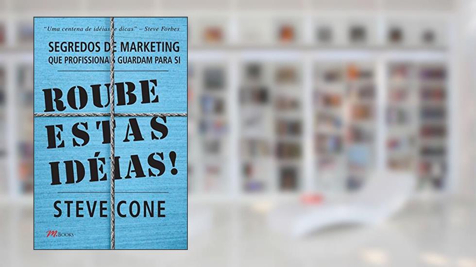 Roube Estas Ideias, do autor Steve Cone