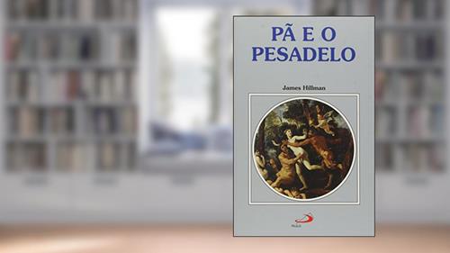 Capa de Pã e o Pesadelo, do autor James Hillman
