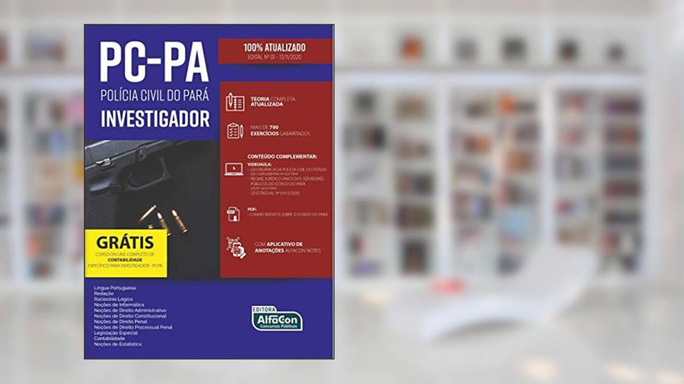 INVESTIGADOR DA POLÍCIA CIVIL DO PARÁ (PC-PA): Edital 2020, do autor Equipe Alfacon