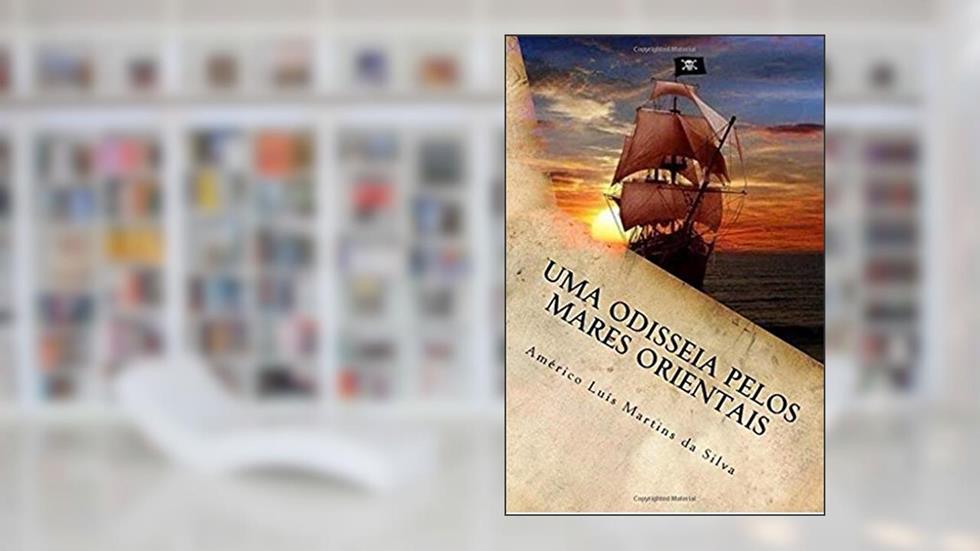 Uma odisseia pelos mares orientais: As Aventuras de Pedro Duarte e Allaji - Livro 1, do autor Américo Luis Martins da Silva