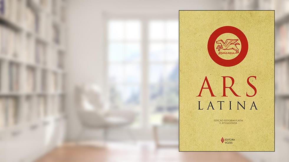 Ars Latina: Curso prático da língua latina, do autor Dr. Fr. Damião Berge; Dr. Fr. Ludovico M. Gomes de Castro; Frei Reinaldo Müller