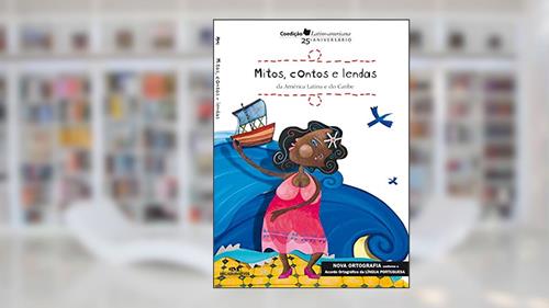 Capa de Mitos, Contos e Lendas da América Latina e do Caribe, do autor Ruth Guimarães; outros autores