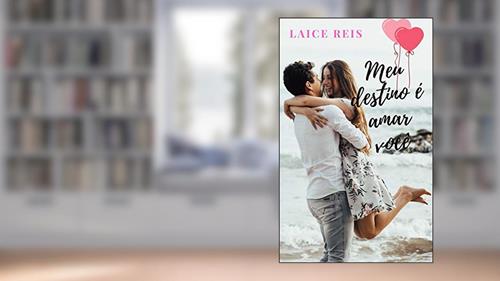 Capa de MEU DESTINO É AMAR VOCÊ, do autor LAICE REIS