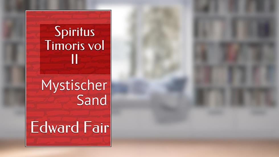 Spiritus Timoris vol II: Mystischer Sand, do autor Edward Fair