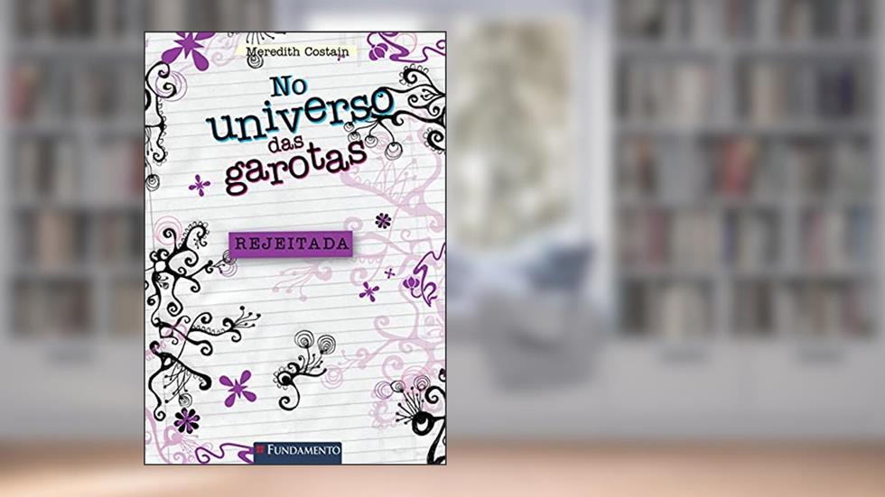 No Universo das Garotas. Rejeitada, do autor Meredith Costain