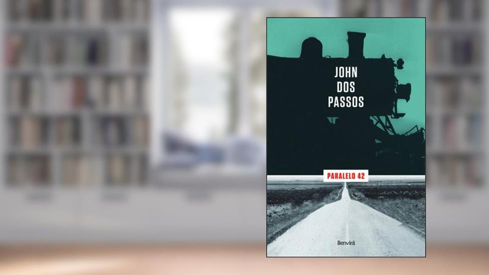 Paralelo 42, do autor John dos Passos