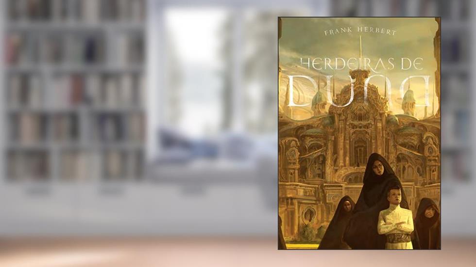 Herdeiras de Duna: livro 6, do autor Frank Herbert
