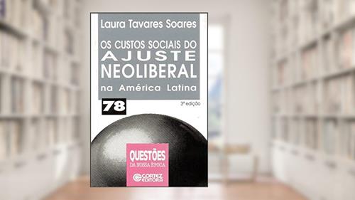 Capa de Os custos sociais do ajuste neoliberal na América Latina, do autor Laura Tavares Soares