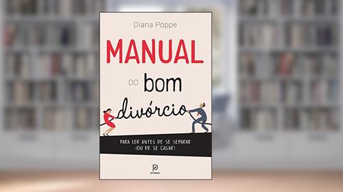 Capa de Manual do bom divórcio: Para ler antes de se separar (ou de se casar), do autor Diana Poppe