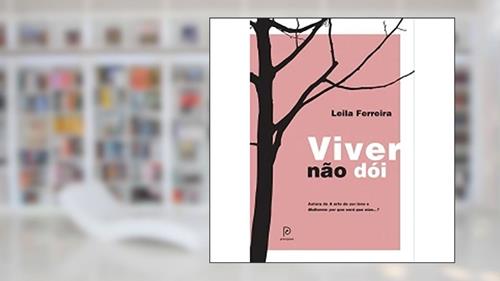 Capa de Viver não dói, do autor Leila Ferreira