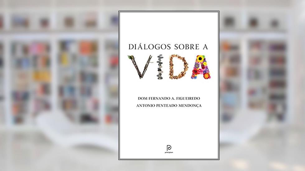 Diálogos sobre a vida, do autor Dom Fernando Antônio Figueiredo; Antonio Penteado