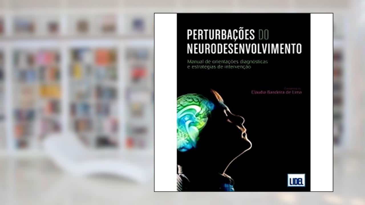 Perturbações do Neurodesenvolvimento. Manual de Orientações Diagnósticas e Estratégias, do autor Cláudia Bandeira de Lima