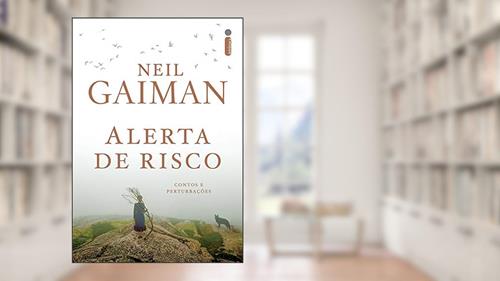 Capa de Alerta de Risco - Contos e Perturbações, do autor Neil Gaiman