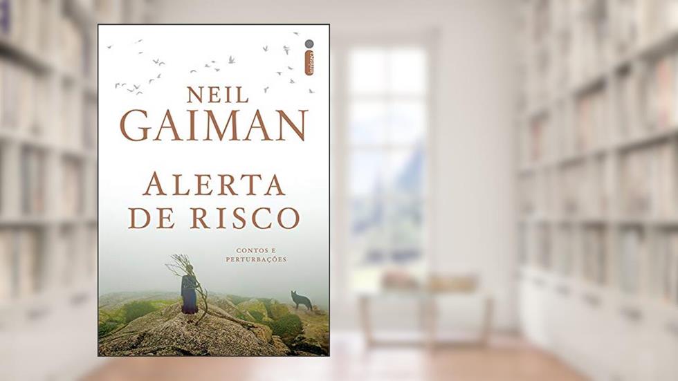 Alerta de Risco - Contos e Perturbações, do autor Neil Gaiman