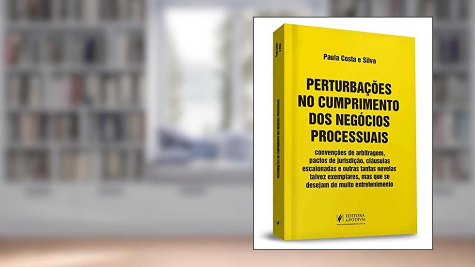 Perturbações no Cumprimento dos Negócios Processuais (2020), do autor Paula Costa E Silva