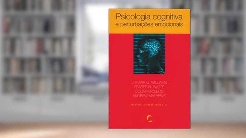 Psicologia Cognitiva e Perturbações Emocionais, do autor Colin D. Mathews; Andrew Watts Fraser N. Williams; J. M. G. MacLeod