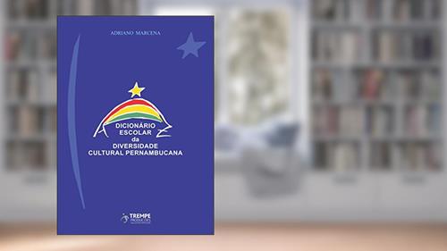 Capa de Dicionário Escolar da Diversidade Cultural Pernambucana, do autor Adriano Marcena