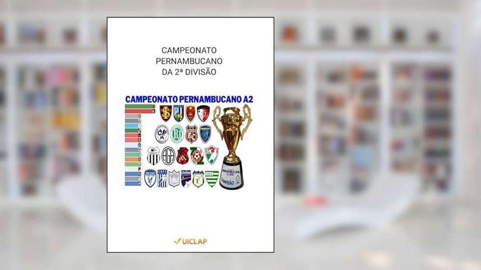 CAMPEONATO PERNAMBUCANO DA 2 DIVISÃO: UMA VIAGEM PELA 2 DIVISÃO DO PERNAMBUCANO, do autor Carlos Eduardo Amorim de França