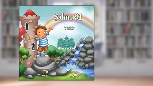 Capa de Salmo 91 (A Bíblia para Crianças), do autor Agnes de Bezenac; Salem de Bezenac