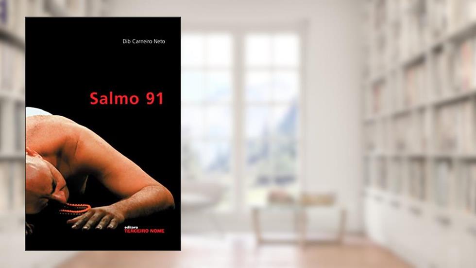 Salmo 91, do autor Dib Carneiro Neto