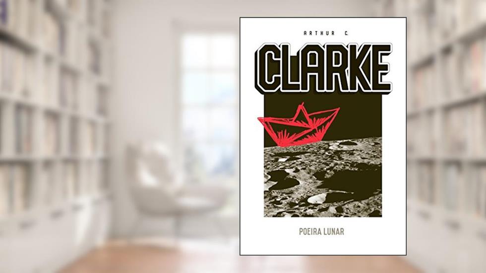 Poeira Lunar, do autor Clarke; Arthur C.