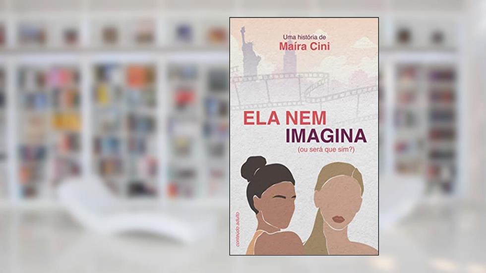 Ela nem Imagina: (ou será que sim?), do autor Maíra Cini