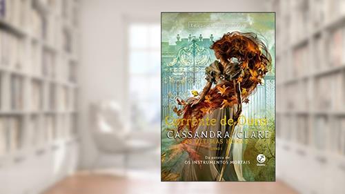 Capa de Corrente De Ouro - As Últimas Horas - Vol. 1, do autor CASSANDRA CLARE