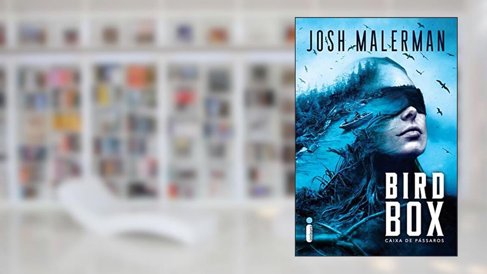 Caixa de pássaros - edição especial: Não abra os olhos, do autor Josh Malerman