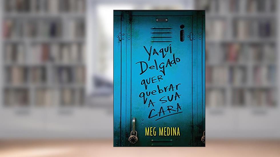 Yaqui Delgado quer quebrar a sua cara, do autor Meg Medina