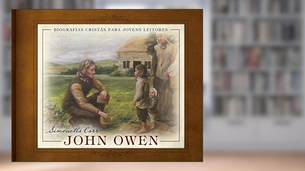 John Owen, do autor Simonetta Carr