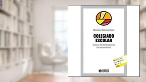 Capa de Colegiado Escolar. Espaço de Participação da Comunidade, do autor Monica Abranches